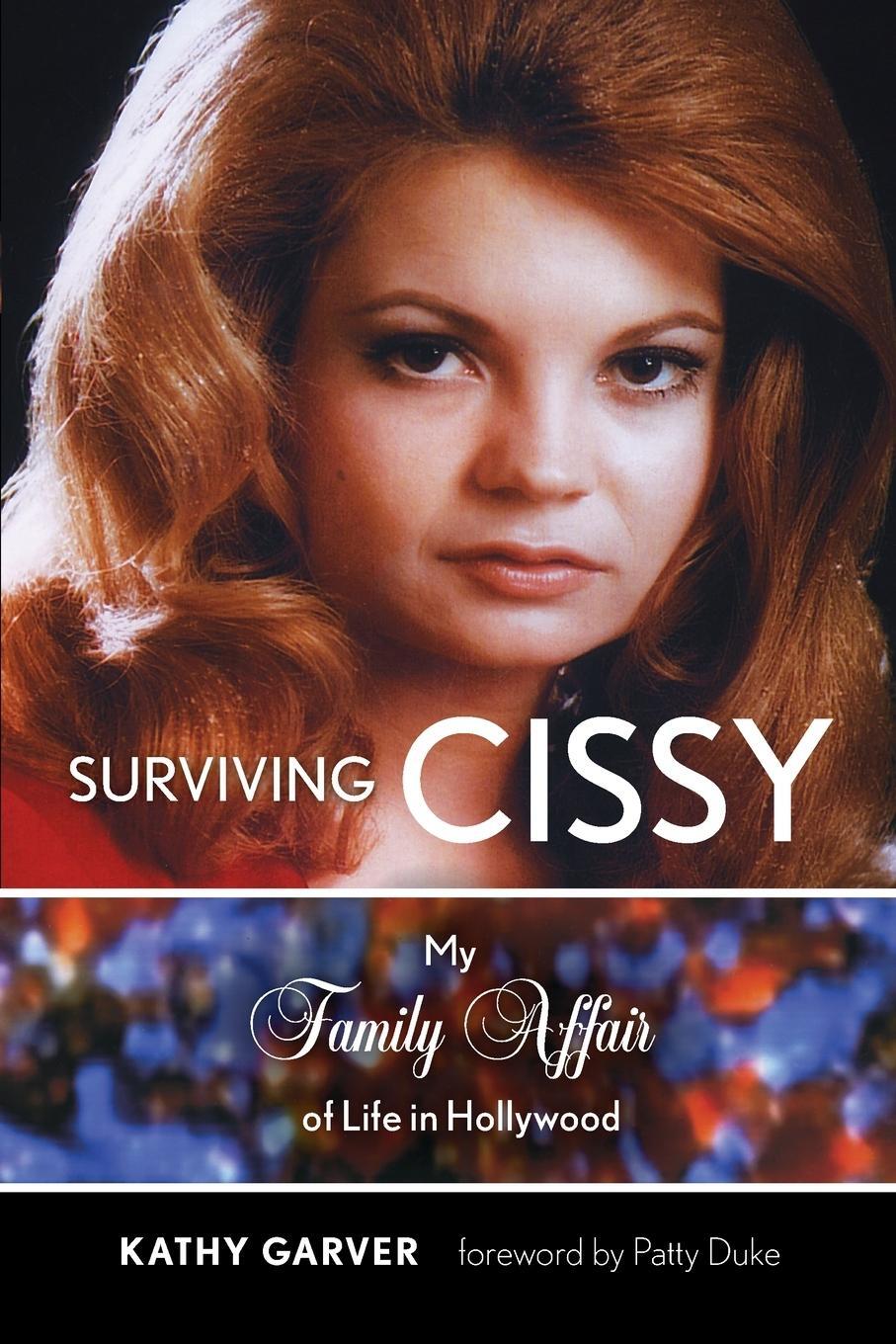Cover: 9781493059324 | Surviving Cissy | My Family Affair of Life in Hollywood | Kathy Garver