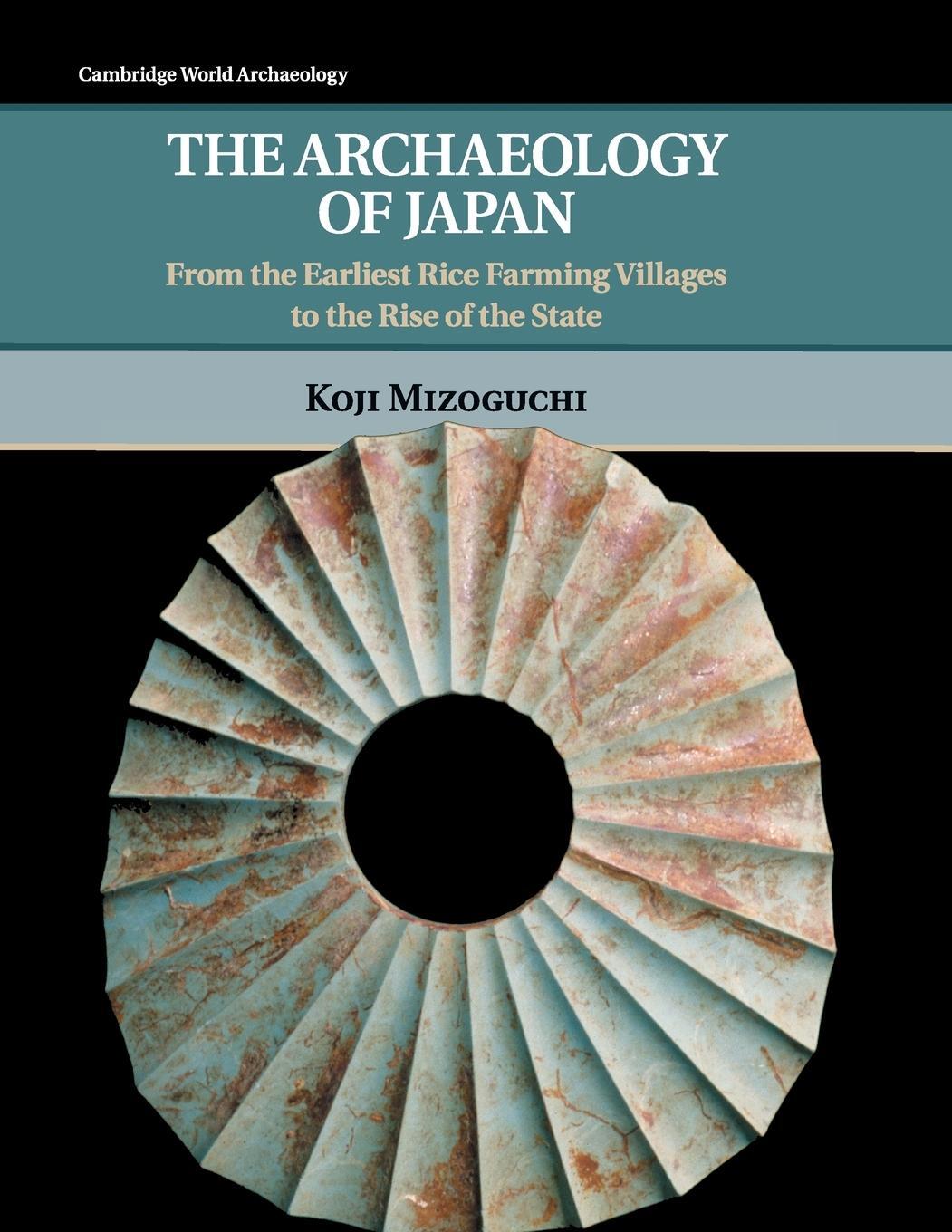 Cover: 9780521711883 | The Archaeology of Japan | Koji Mizoguchi | Taschenbuch | Paperback