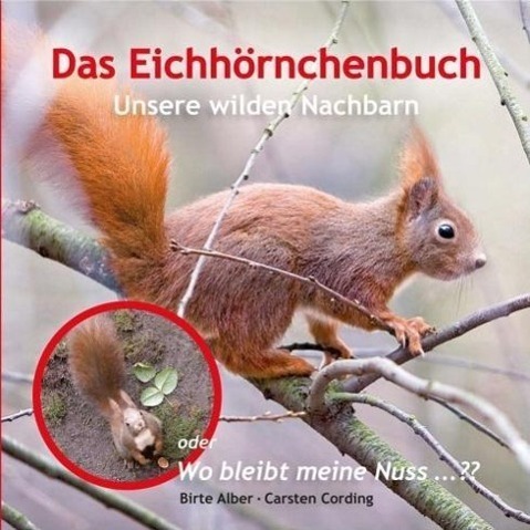 Cover: 9783842495722 | Das Eichhörnchenbuch | Birte Alber (u. a.) | Taschenbuch | Deutsch