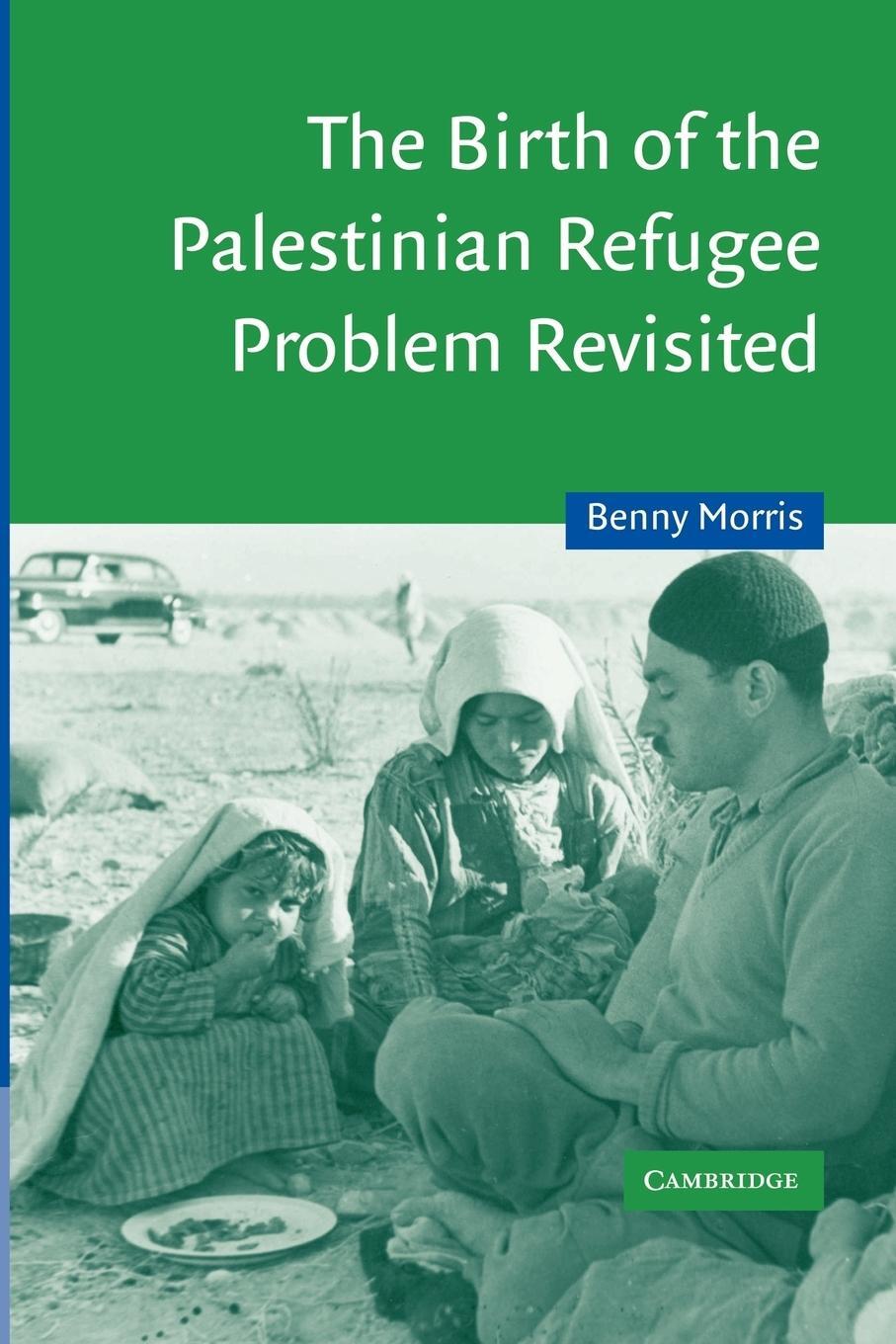 Cover: 9780521009676 | The Birth of the Palestinian Refugee Problem Revisited | Benny Morris