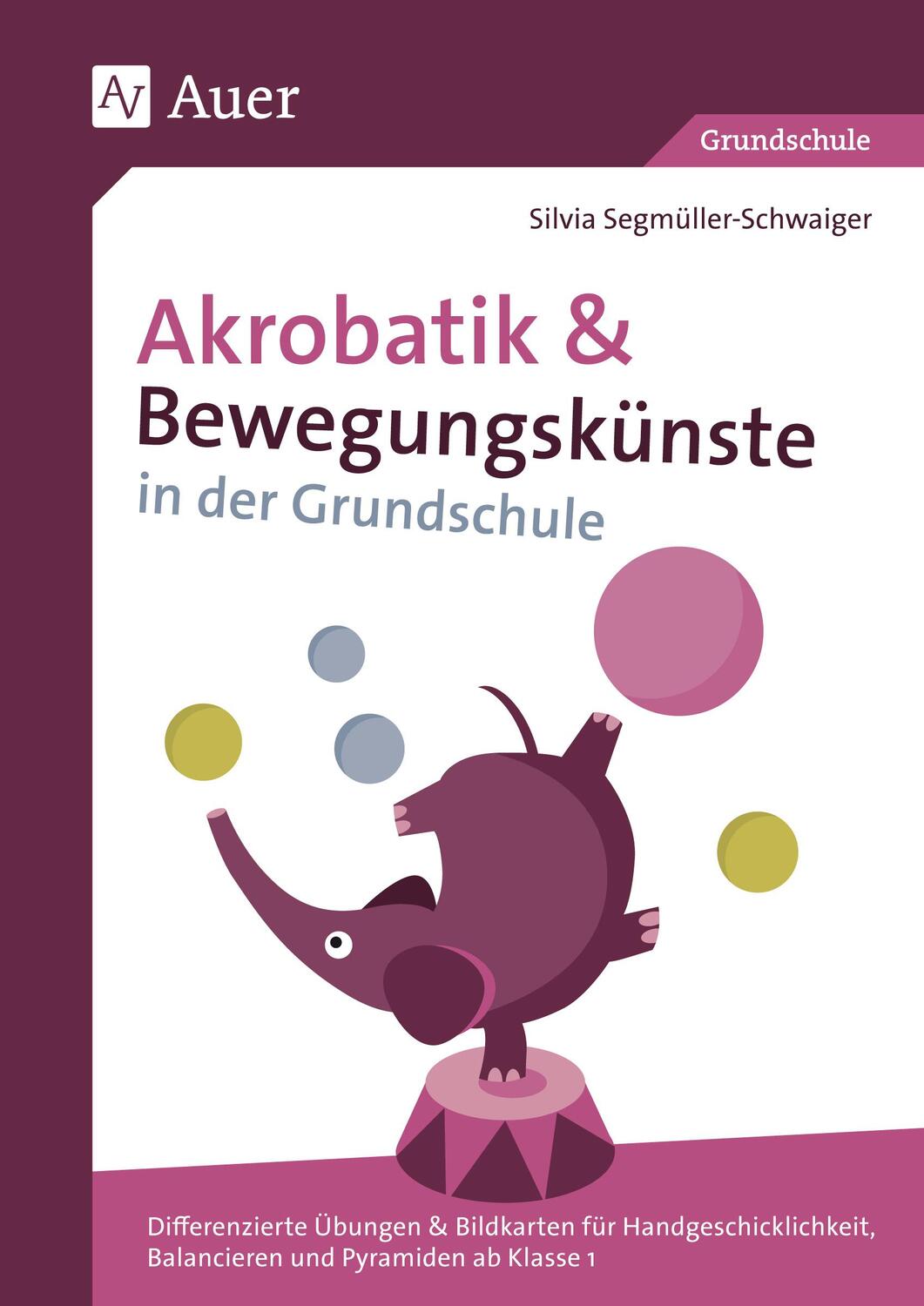 Cover: 9783403081647 | Akrobatik und Bewegungskünste in der Grundschule | Segmüller-Schwaiger