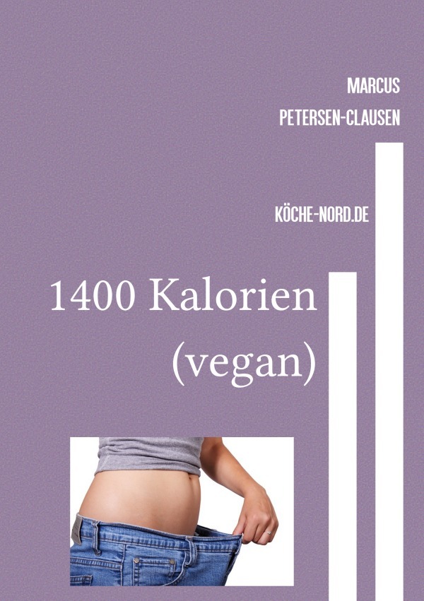 Cover: 9783759887900 | 1400 Kalorien (vegan) | Marcus PC Petersen - Clausen | Taschenbuch