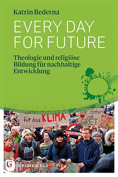 Cover: 9783786731917 | Every day for future | Katrin Bederna | Taschenbuch | Deutsch | 2019