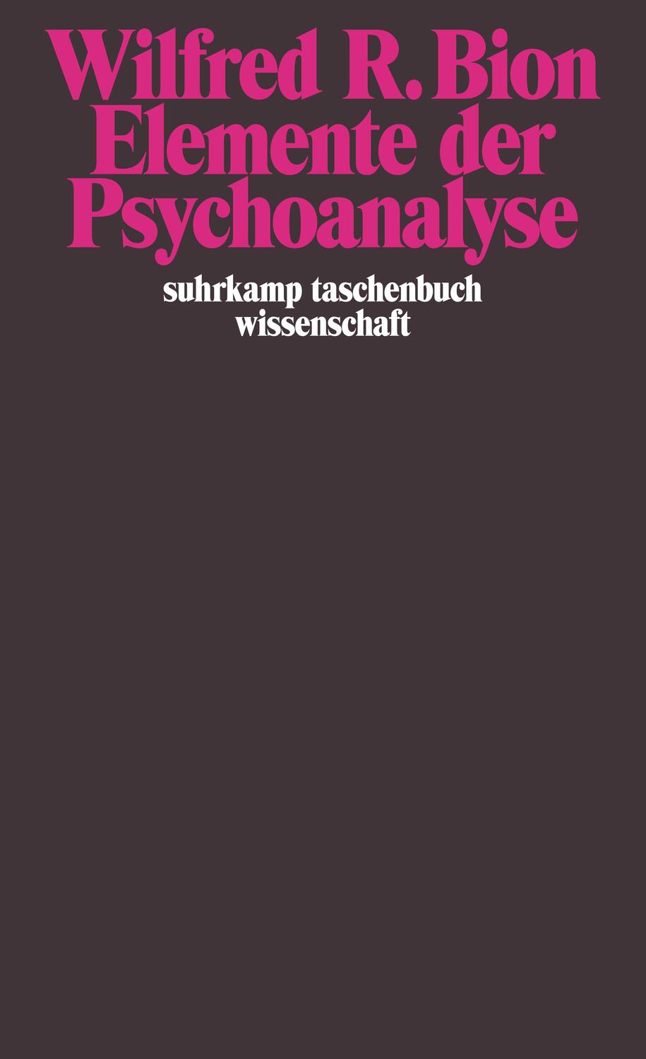 Cover: 9783518293584 | Elemente der Psychoanalyse | Wilfred R. Bion | Taschenbuch | 149 S.