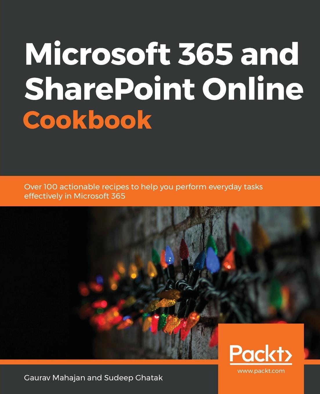 Cover: 9781838646677 | Microsoft 365 and SharePoint Online Cookbook | Gaurav Mahajan (u. a.)