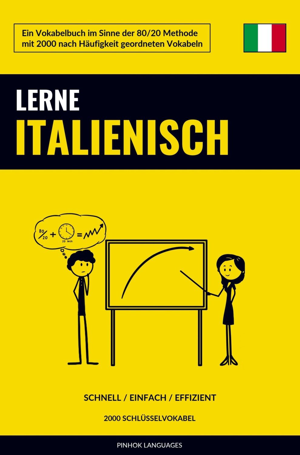 Cover: 9789403629681 | Lerne Italienisch - Schnell / Einfach / Effizient | Pinhok Languages