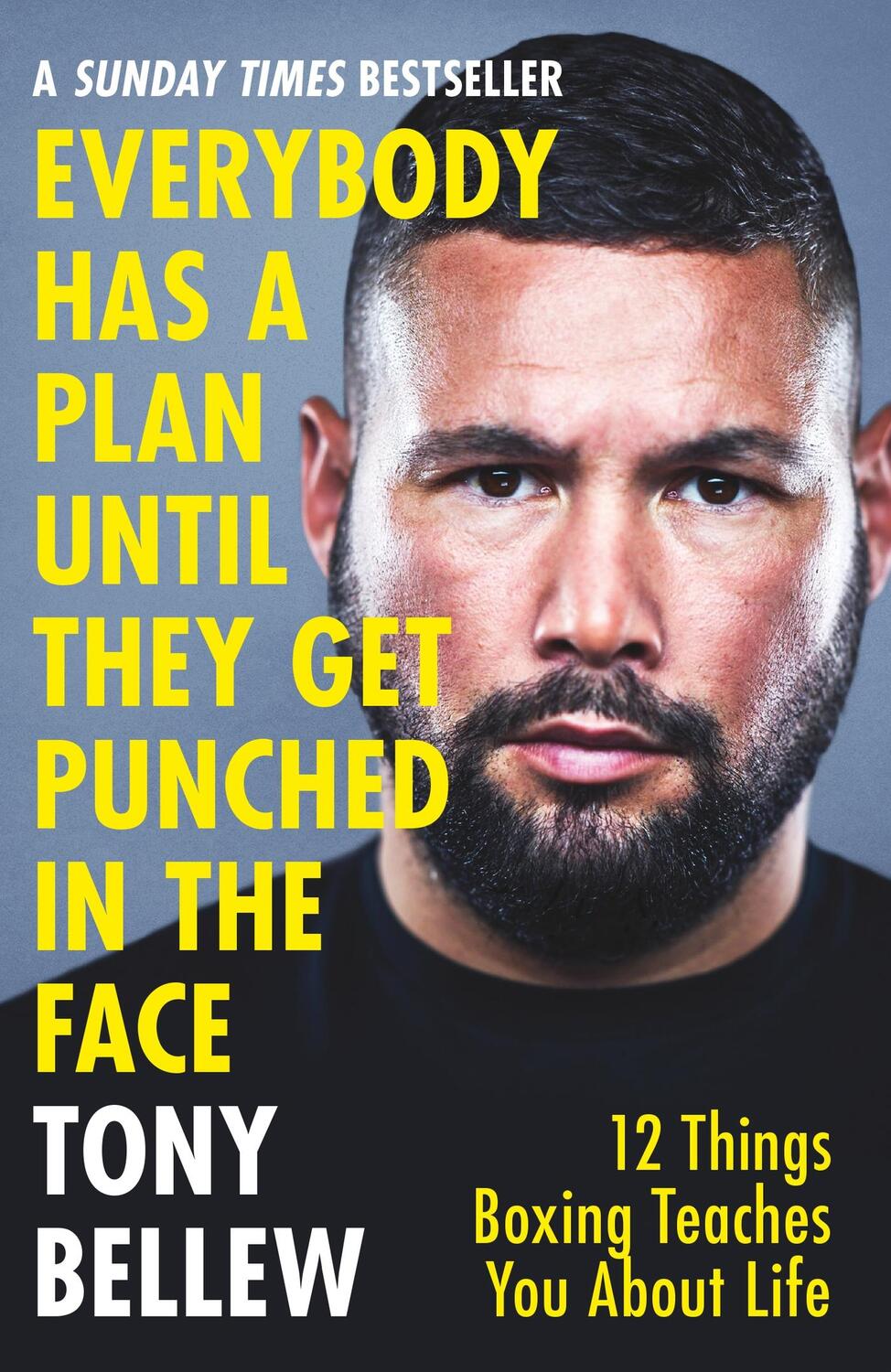 Cover: 9781841884714 | Everybody Has a Plan Until They Get Punched in the Face | Tony Bellew
