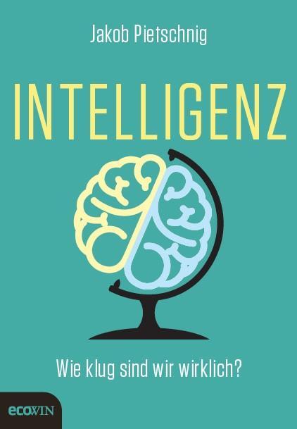 Cover: 9783711002600 | Intelligenz | Wie klug sind wir wirklich? | Jakob Pietschnig | Buch