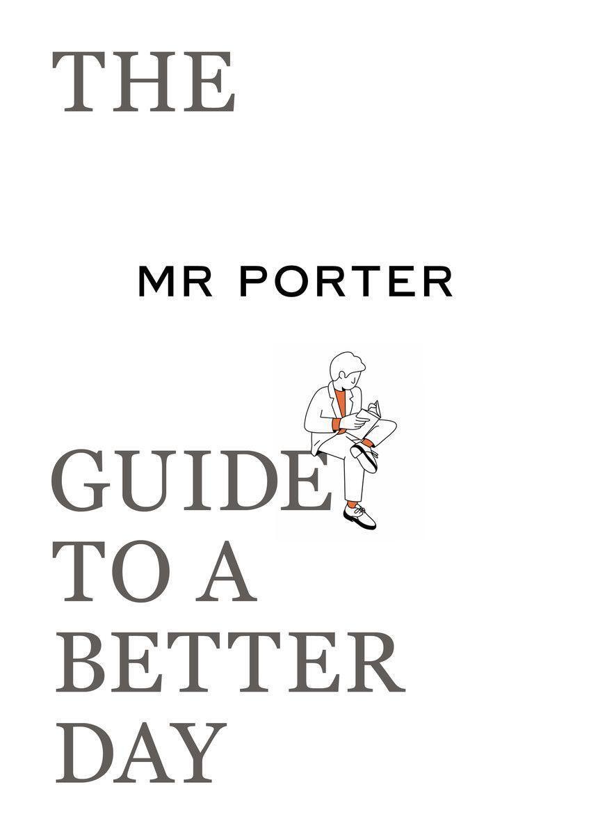 Cover: 9780500295700 | The MR PORTER Guide to a Better Day | MR PORTER | Taschenbuch | 2020