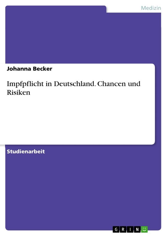 Cover: 9783346402349 | Impfpflicht in Deutschland. Chancen und Risiken | Johanna Becker