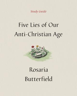 Cover: 9781433590535 | Five Lies of Our Anti-Christian Age Study Guide | Rosaria Butterfield