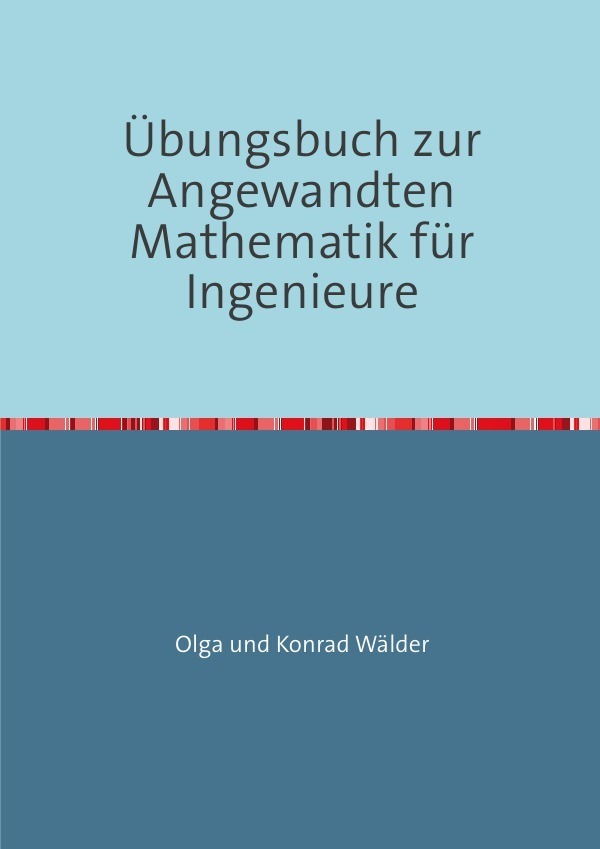Cover: 9783737569170 | Übungsbuch zur Angewandten Mathematik für Ingenieure | Olga Wälder