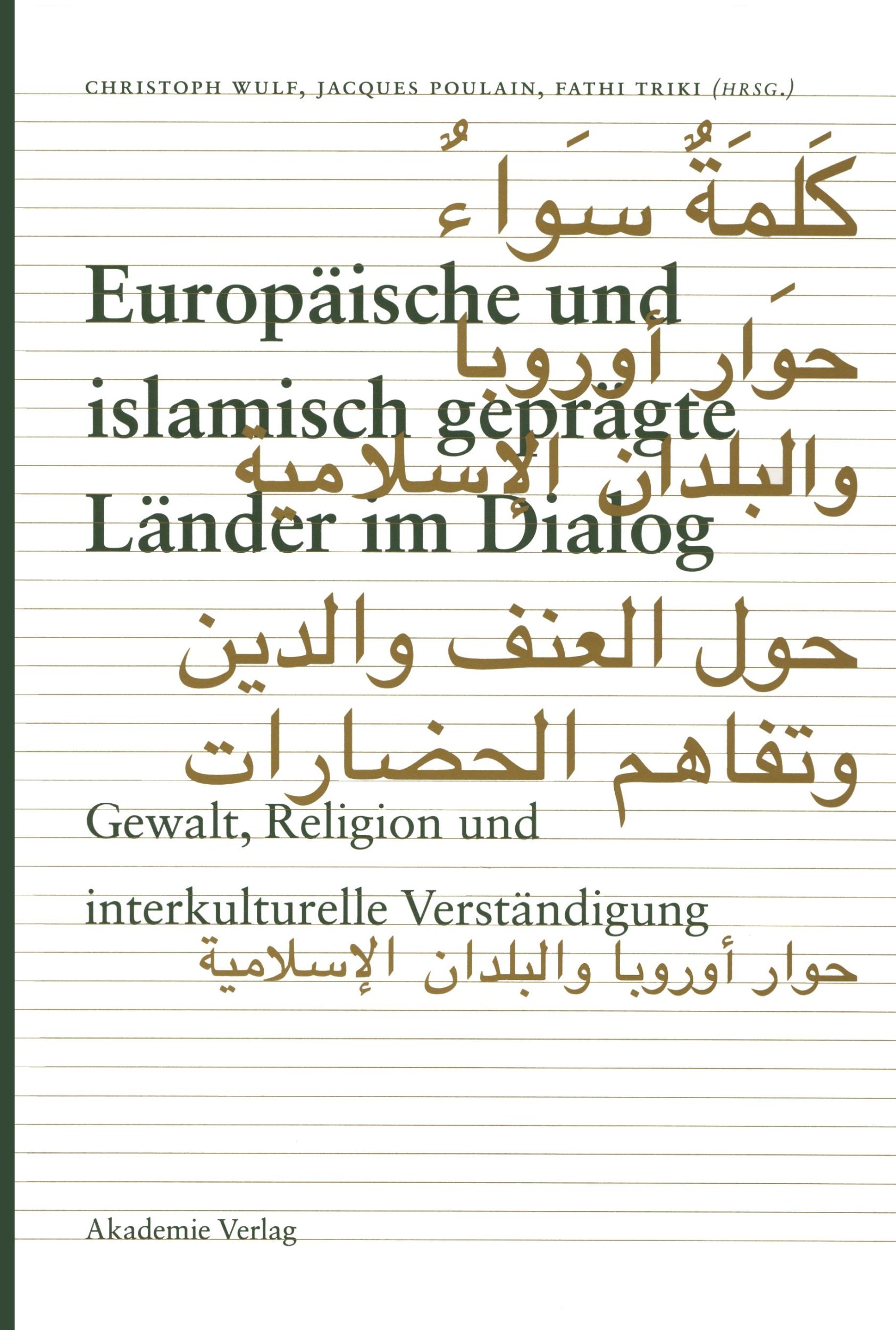 Cover: 9783050042909 | Europäische und islamisch geprägte Länder im Dialog | Wulf (u. a.)