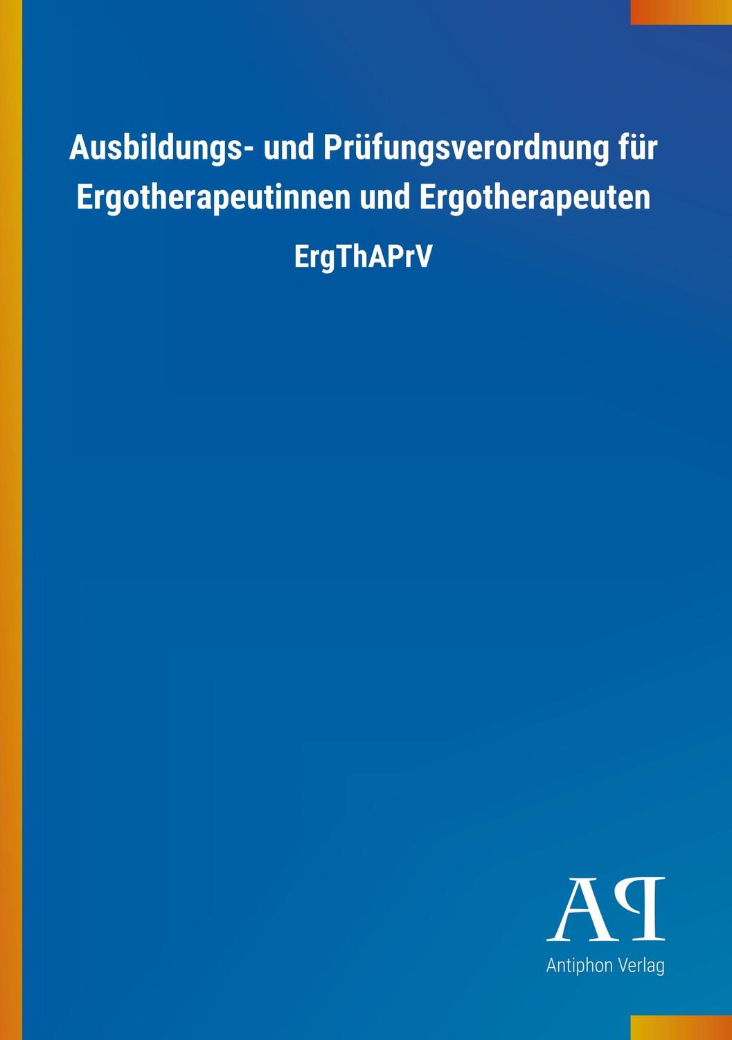 Cover: 9783731433828 | Ausbildungs- und Prüfungsverordnung für Ergotherapeutinnen und...