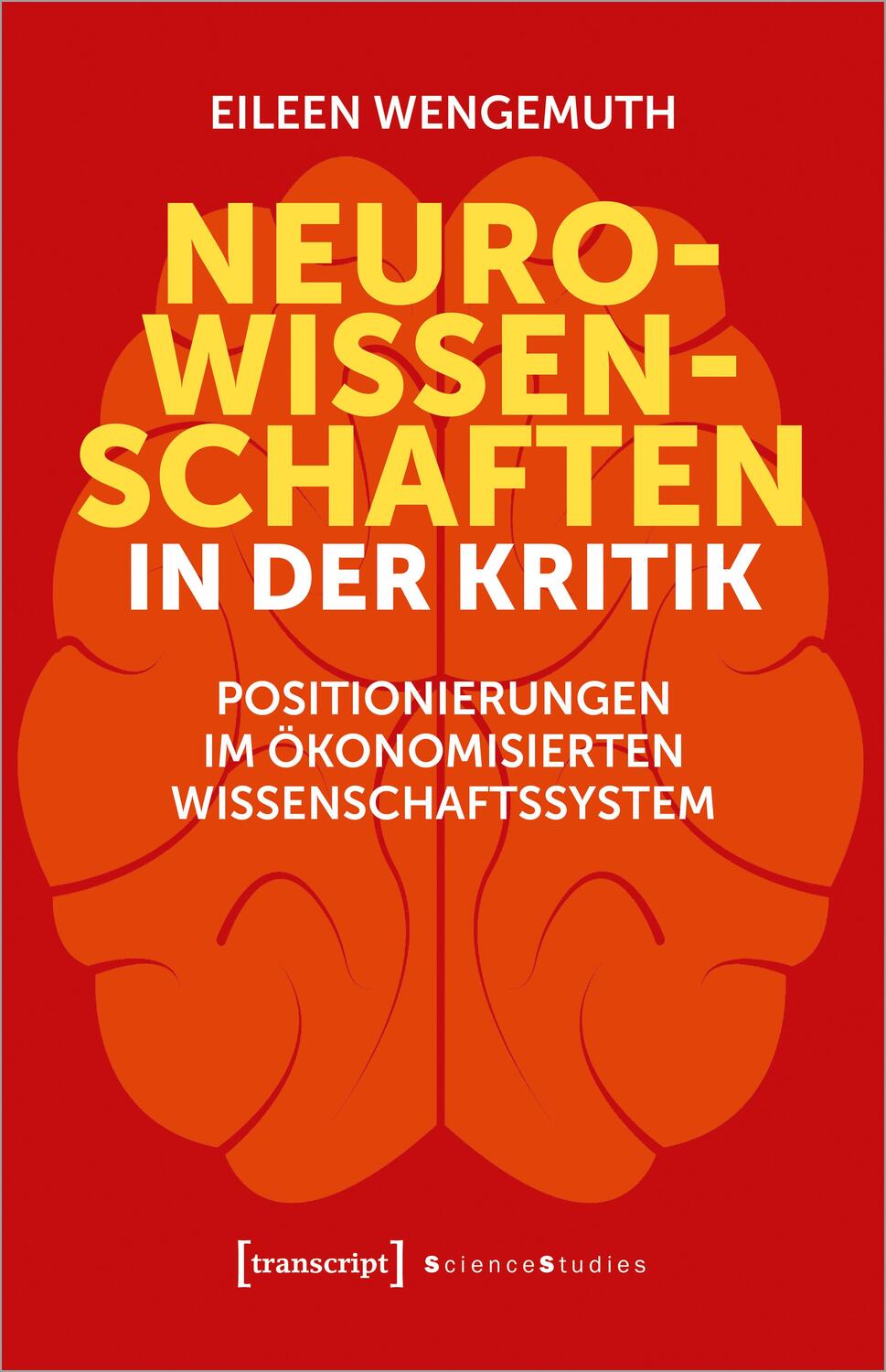 Cover: 9783837665864 | Neurowissenschaften in der Kritik | Eileen Wengemuth | Taschenbuch