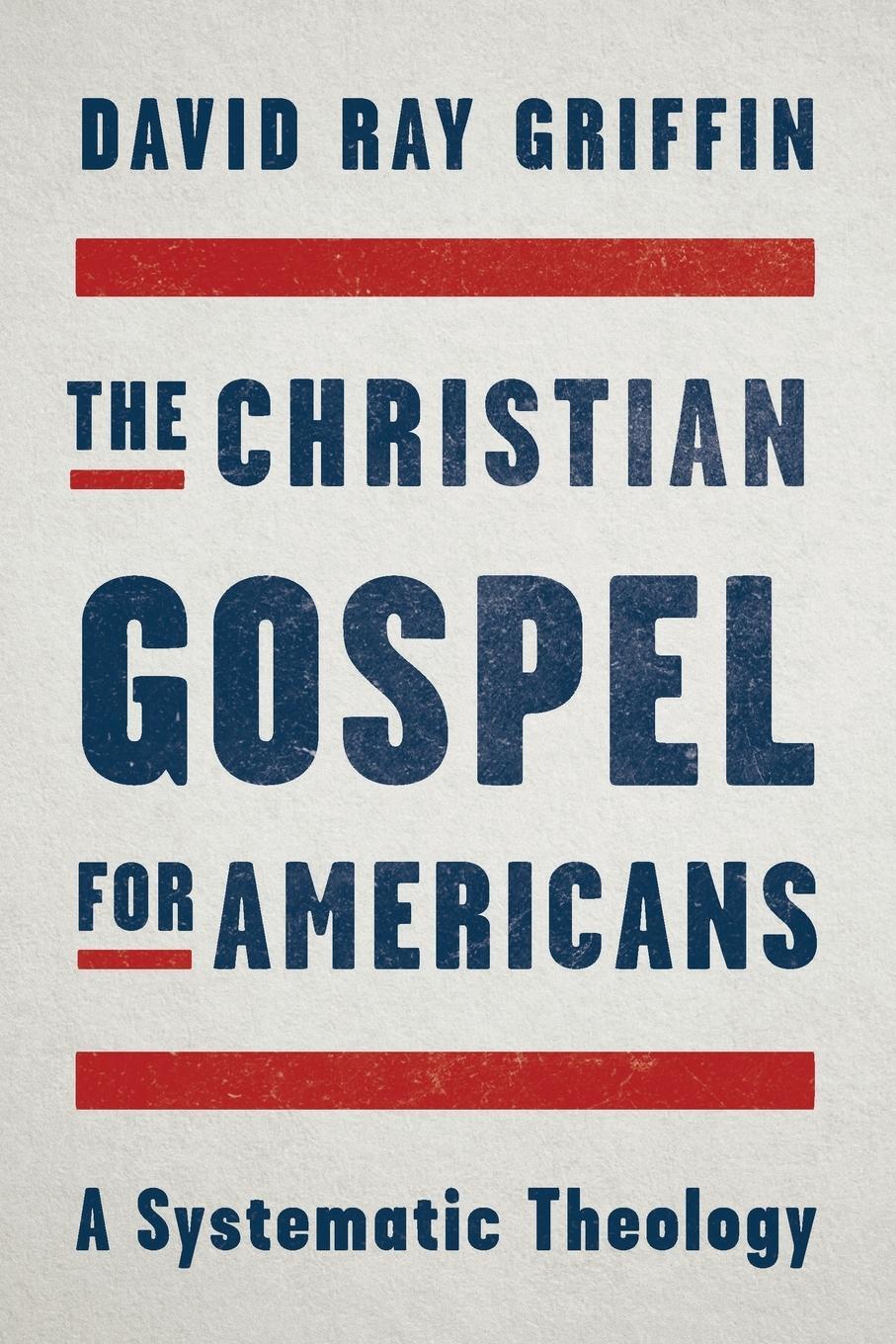 Cover: 9781940447421 | The Christian Gospel for Americans | A Systematic Theology | Grifin