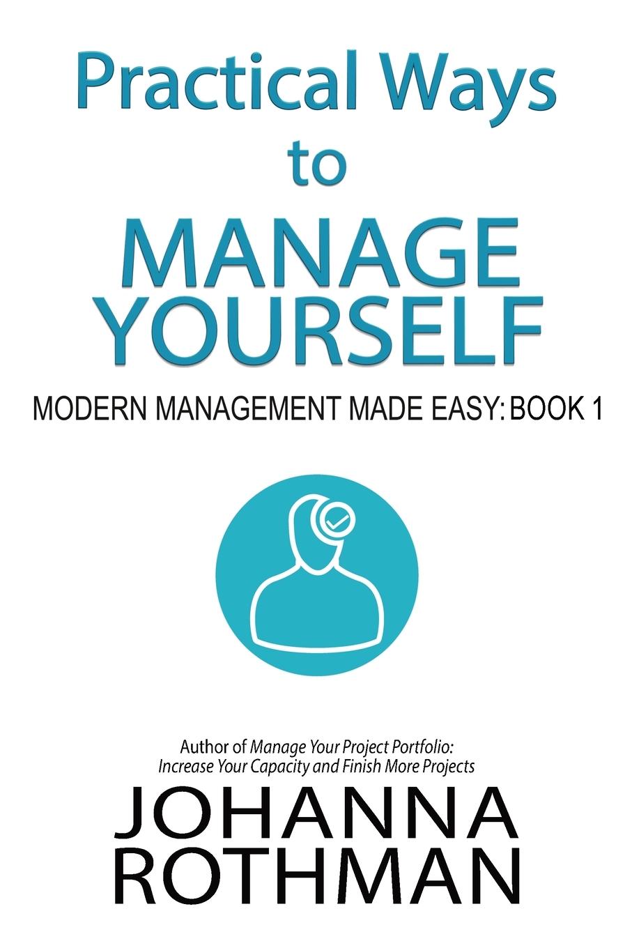 Cover: 9781943487134 | Practical Ways to Manage Yourself | Johanna Rothman | Taschenbuch