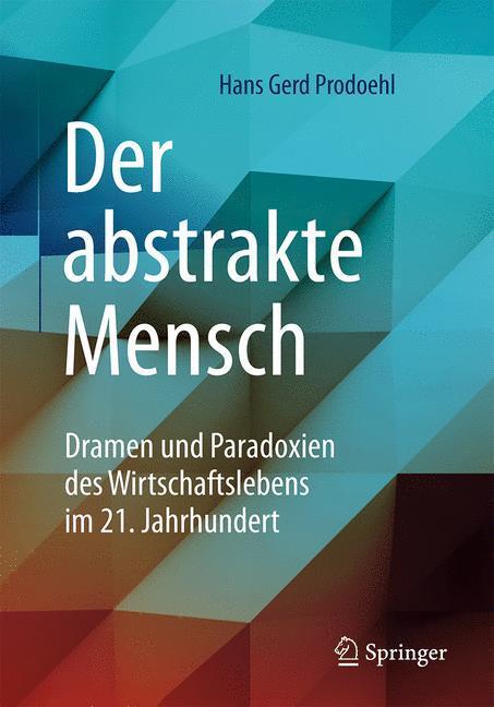 Cover: 9783658135386 | Der abstrakte Mensch | Hans Gerd Prodoehl | Buch | IX | Deutsch | 2016