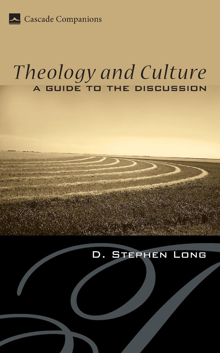 Cover: 9781556350528 | Theology and Culture | A Guide to the Discussion | D. Stephen Long