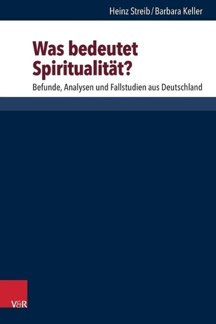 Cover: 9783525604533 | Was bedeutet Spiritualität? | Heinz/Keller, Barbara Streib | Buch