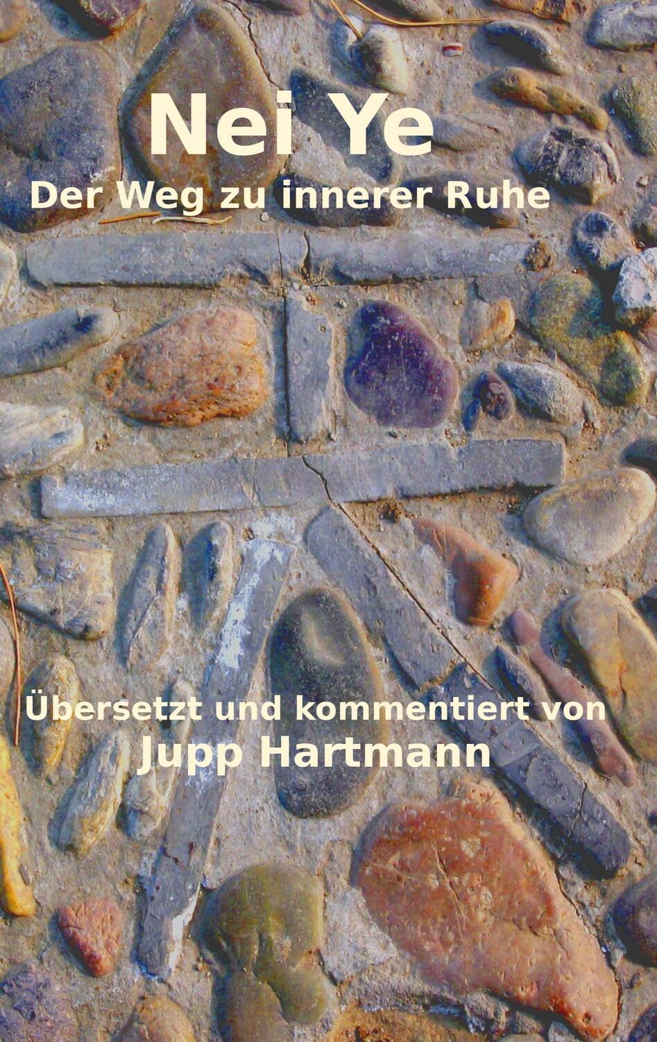 Cover: 9783750440388 | Nei Ye | Der Weg zu innerer Ruhe | Jupp Hartmann | Taschenbuch | 48 S.