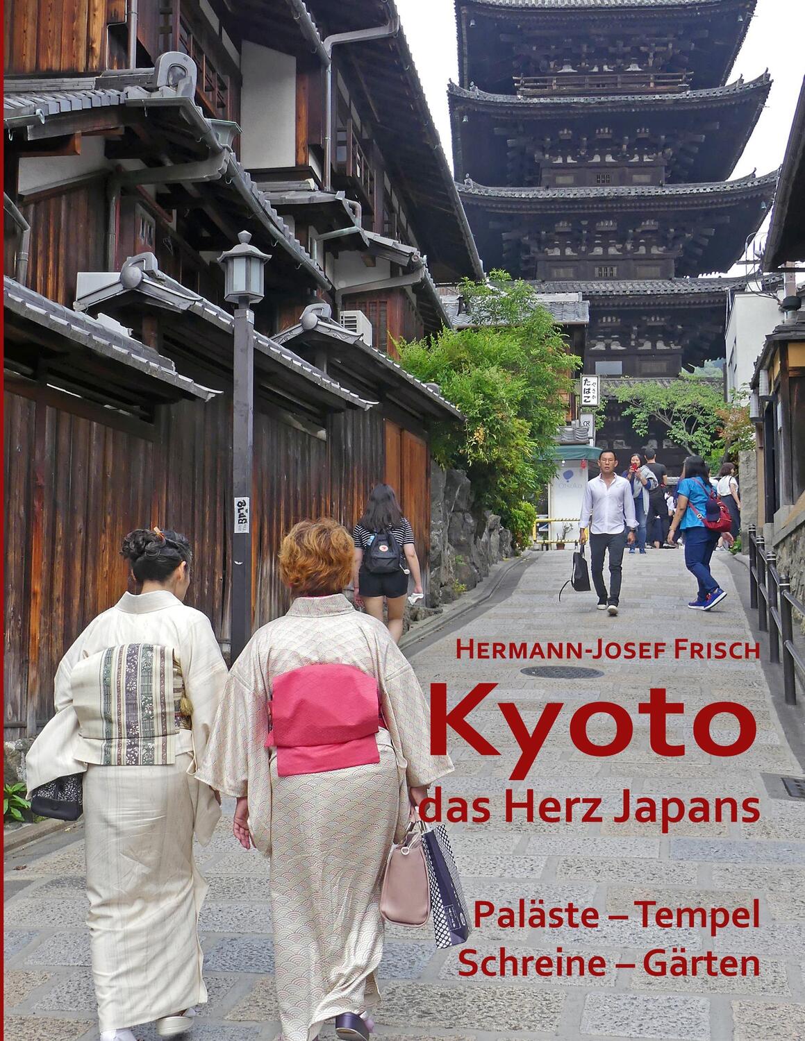 Cover: 9783752891799 | Kyoto das Herz Japans | Paläste, Tempel, Schreine, Gärten | Frisch