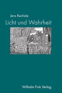 Cover: 9783770537921 | Licht und Wahrheit | Jens Ruchatz | Taschenbuch | 471 S. | Deutsch