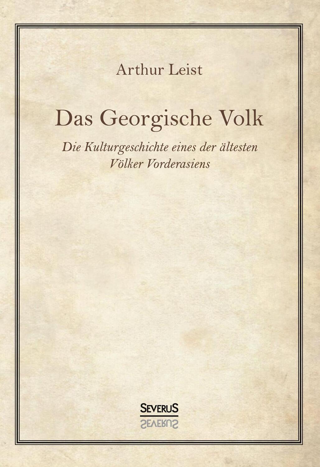 Cover: 9783958018242 | Das Georgische Volk | Arthur Leist | Buch | 336 S. | Deutsch | 2021