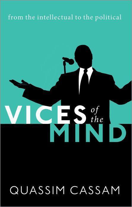 Cover: 9780192897152 | Vices of the Mind | From the Intellectual to the Political | Cassam