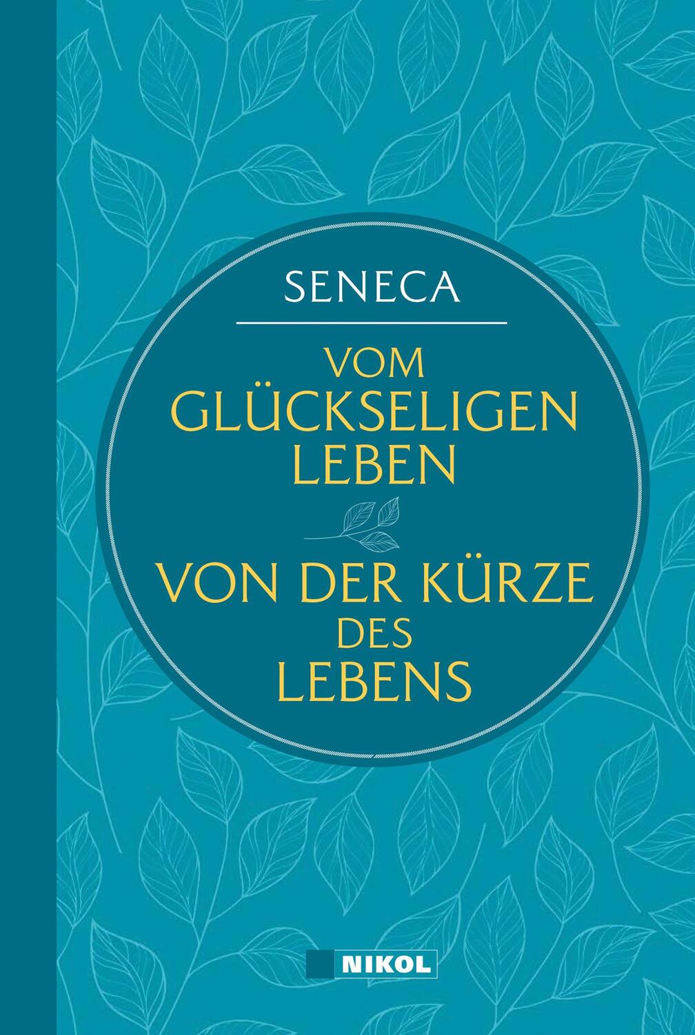 Cover: 9783868205053 | Seneca: Vom glückseligen Leben / Von der Kürze des Lebens (Nikol...