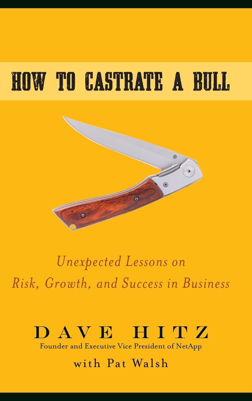 Cover: 9780470345238 | How to Castrate a Bull | Dave Hitz | Buch | 208 S. | Englisch | 2009