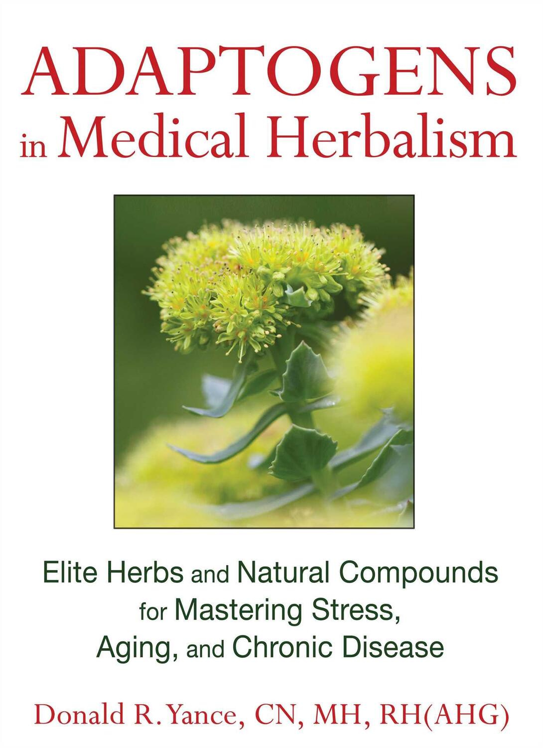 Cover: 9781620551004 | Adaptogens in Medical Herbalism: Elite Herbs and Natural Compounds...