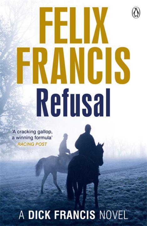 Cover: 9780718193188 | Refusal | Felix Francis | Taschenbuch | Francis Thriller | Englisch