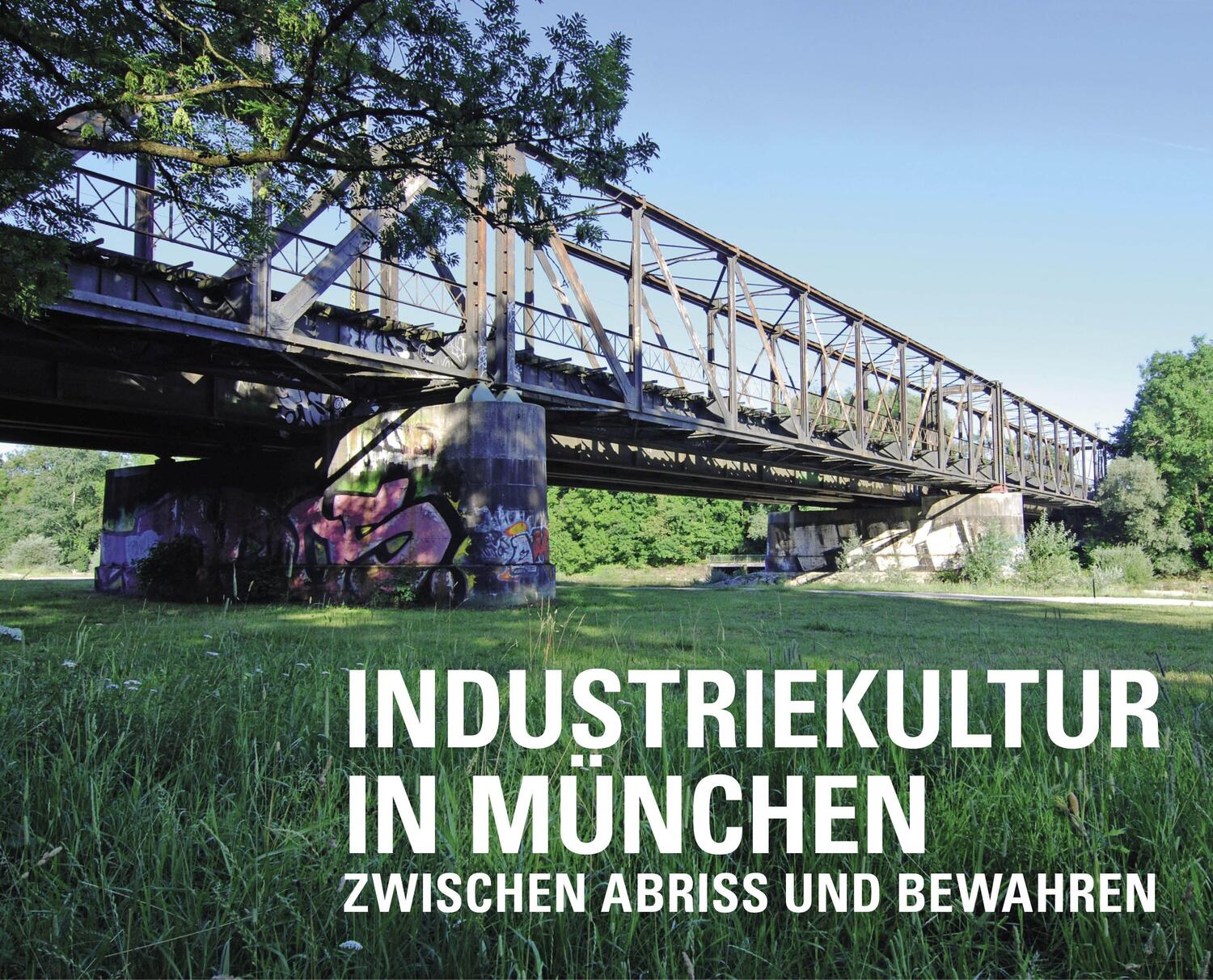 Cover: 9783948974138 | Industriekultur in München | Zwischen Abriss und Bewahren | Buch