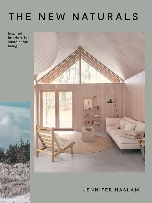 Cover: 9781784886578 | The New Naturals | Inspired Interiors for Sustainable Living | Haslam