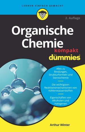 Cover: 9783527714865 | Organische Chemie kompakt für Dummies | Arthur Winter | Taschenbuch