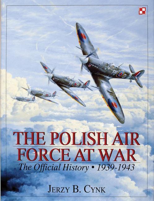 Cover: 9780764305597 | The Polish Air Force at War | The Official History - Vol.1 1939-1943