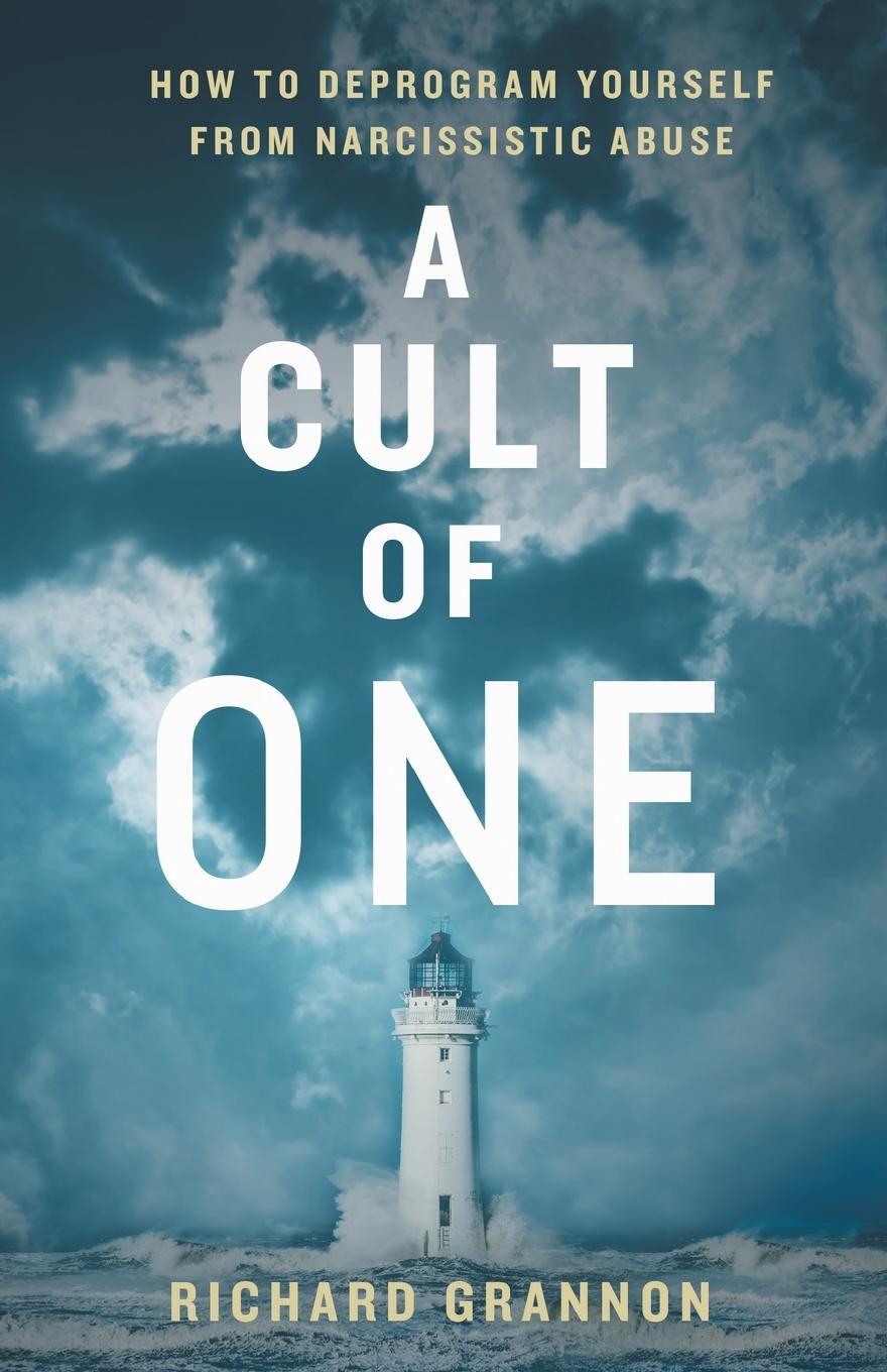 Cover: 9781544533568 | A Cult of One | How to Deprogram Yourself from Narcissistic Abuse