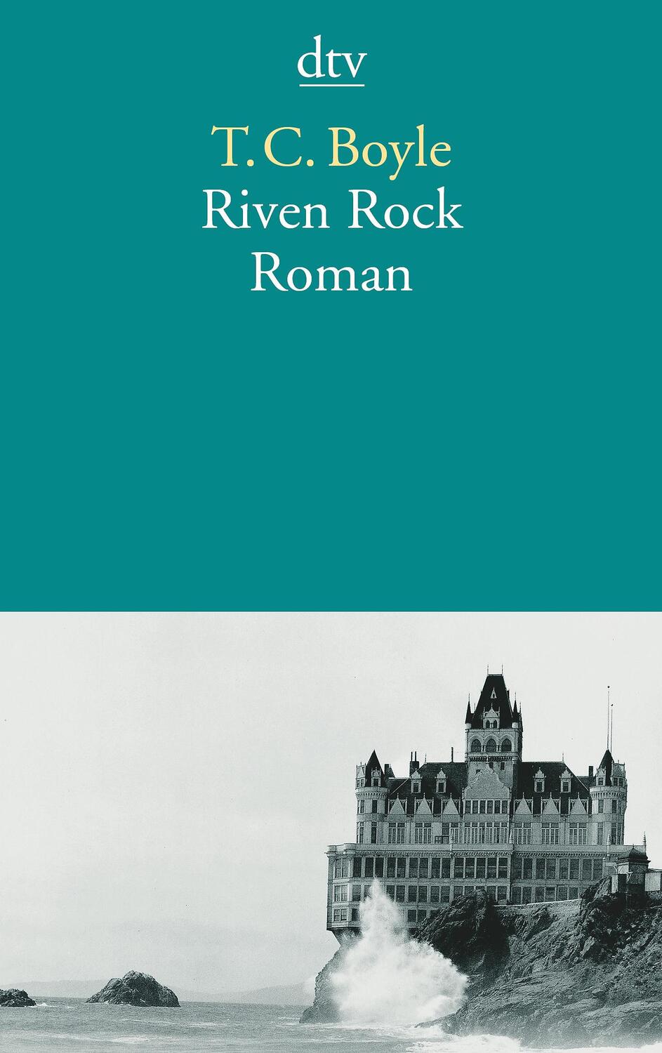 Cover: 9783423127844 | Riven Rock | Tom Coraghessan Boyle | Taschenbuch | Deutsch | 2000