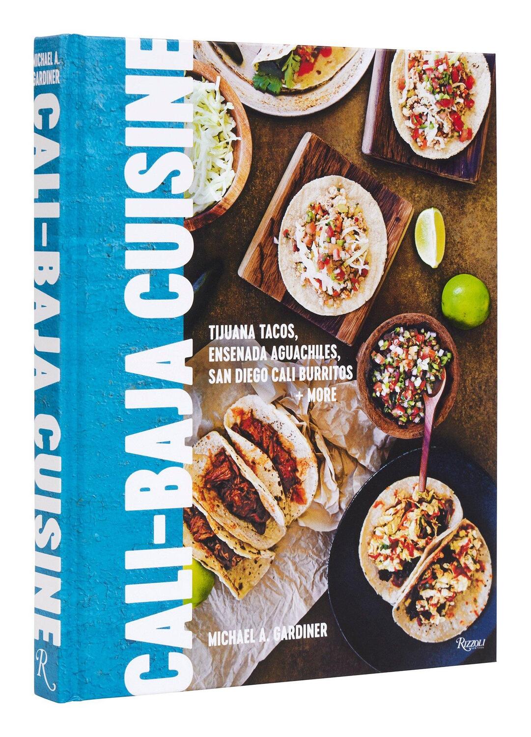 Cover: 9780847873555 | Cali Baja Cuisine | Michael A. Gardiner | Buch | Englisch | 2023