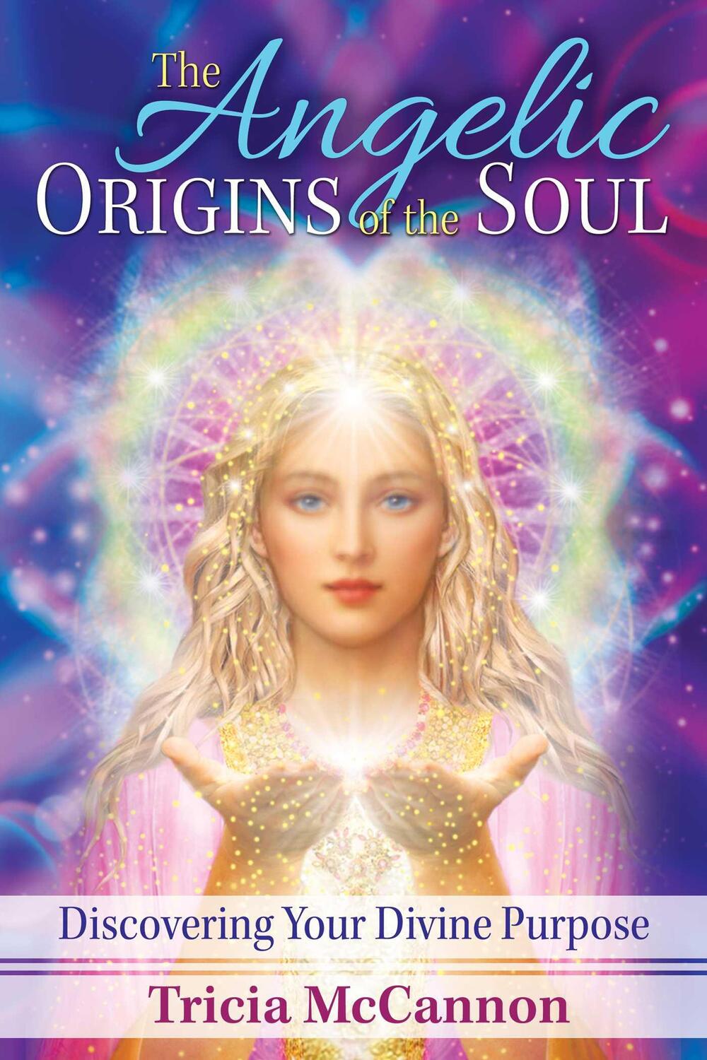Cover: 9781591432715 | The Angelic Origins of the Soul | Discovering Your Divine Purpose