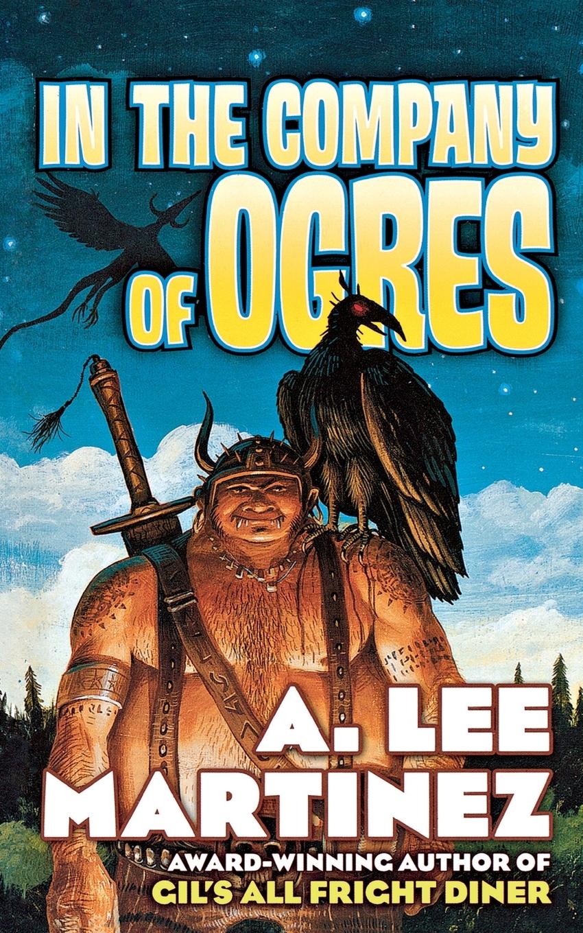 Cover: 9780765315472 | In the Company of Ogres | A Lee Martinez | Taschenbuch | Englisch