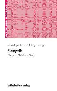 Cover: 9783770543724 | Biomystik | Natur, Gehirn, Geist, Mystik und Moderne 3 | Holzhey