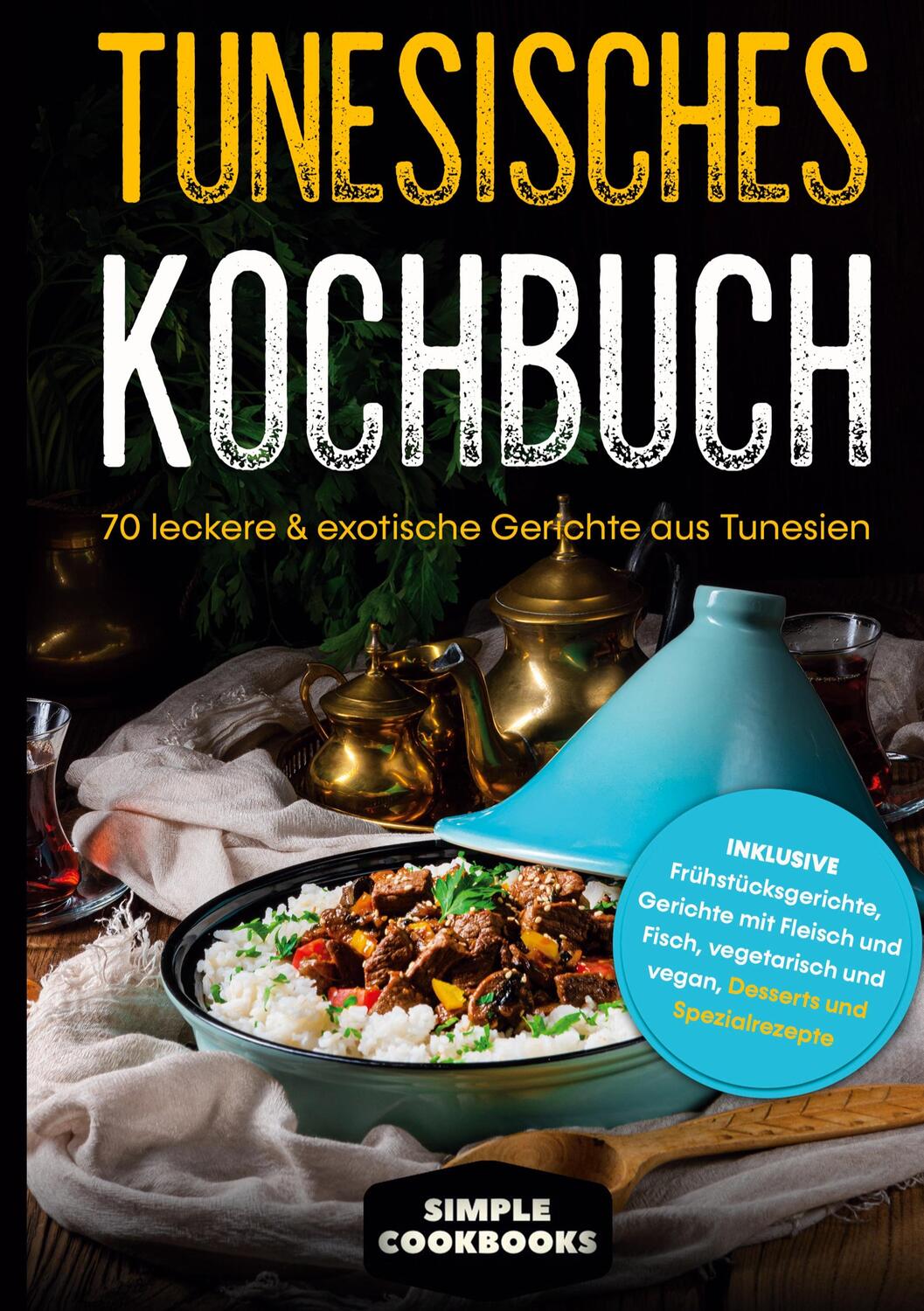 Cover: 9783755798705 | Tunesisches Kochbuch | Simple Cookbooks | Buch | 122 S. | Deutsch