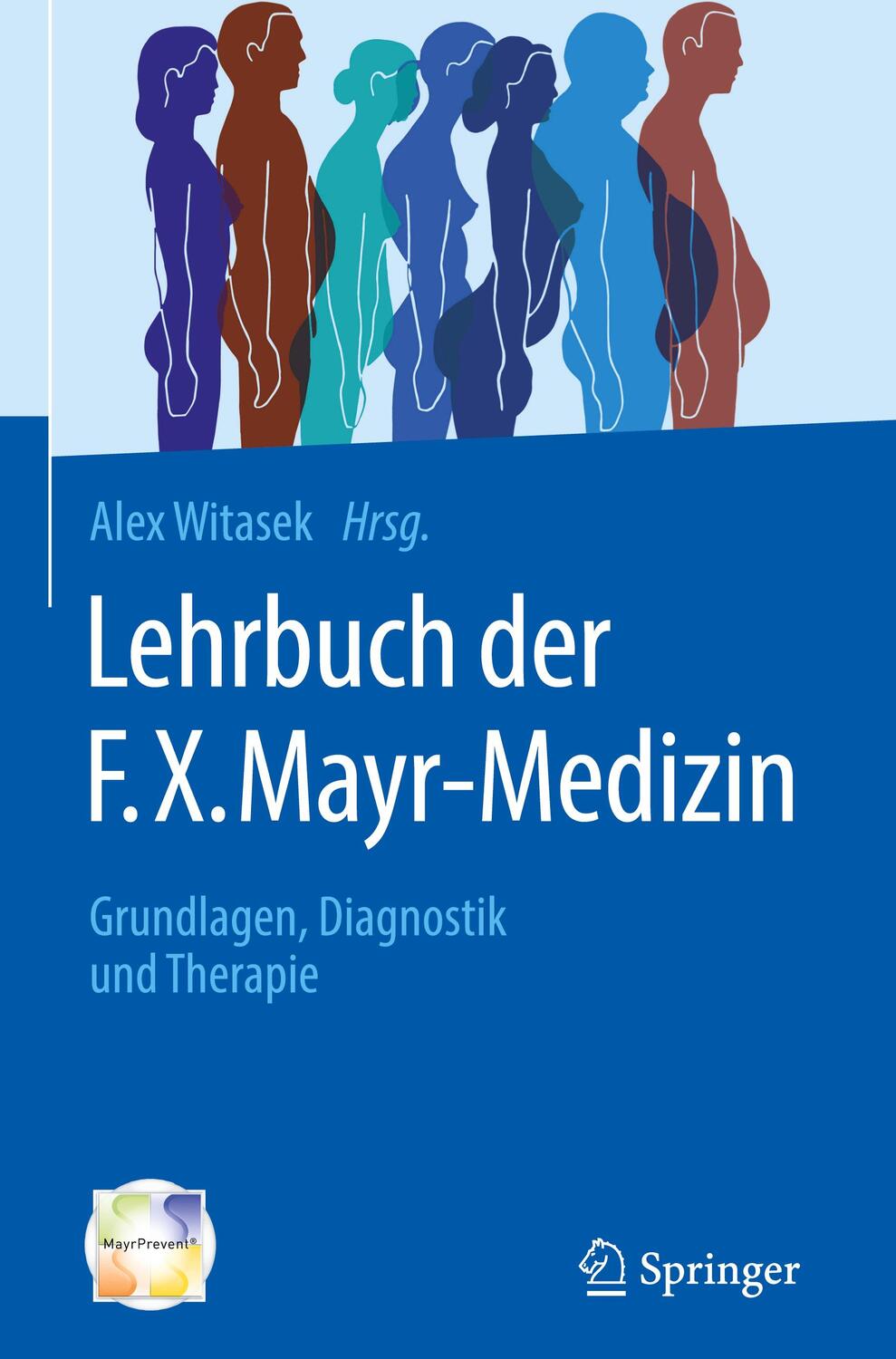 Cover: 9783662581100 | Lehrbuch der F.X. Mayr-Medizin | Grundlagen, Diagnostik und Therapie