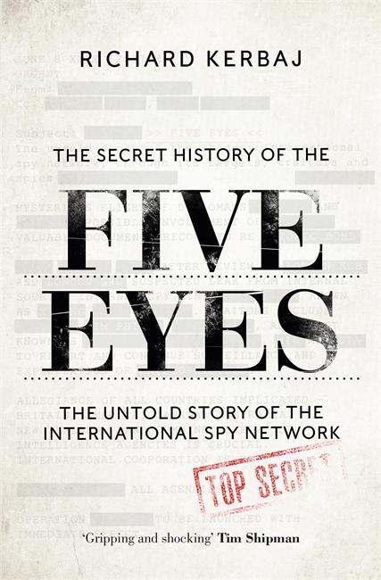Cover: 9781789465037 | The Secret History of the Five Eyes | Richard Kerbaj | Buch | Gebunden