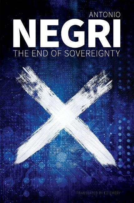 Cover: 9781509544301 | The End of Sovereignty | Antonio Negri | Taschenbuch | 220 S. | 2022