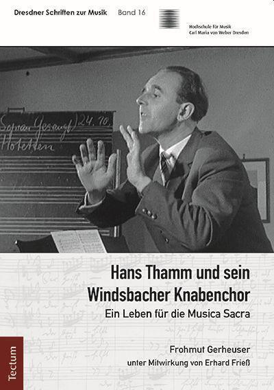 Cover: 9783828846630 | Hans Thamm und sein Windsbacher Knabenchor | Frohmut Gerheuser | Buch