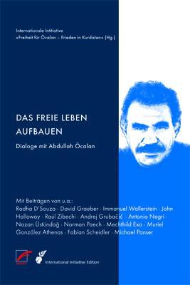 Cover: 9783897710764 | Das freie Leben aufbauen | Dialoge mit Abdullah Öcalan | Edition
