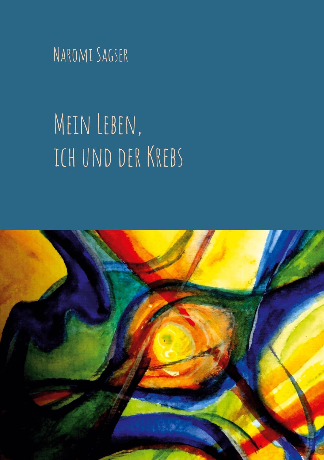 Cover: 9783751971782 | Mein Leben, ich und der Krebs | Naromi Sagser | Taschenbuch | 150 S.